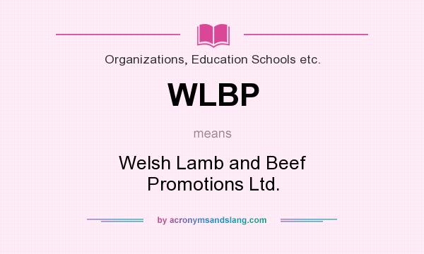 What does WLBP mean? It stands for Welsh Lamb and Beef Promotions Ltd.