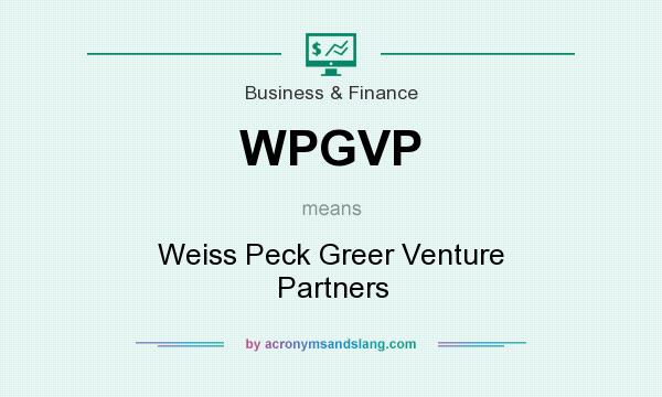 What does WPGVP mean? It stands for Weiss Peck Greer Venture Partners