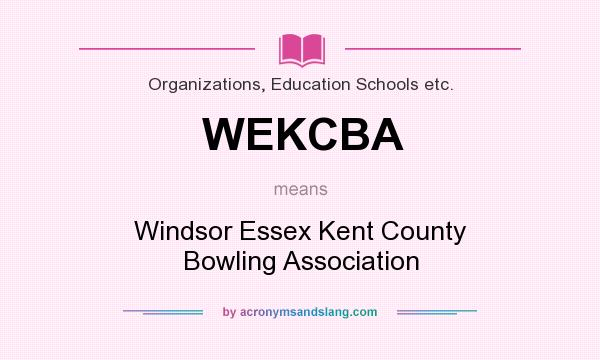 What does WEKCBA mean? It stands for Windsor Essex Kent County Bowling Association