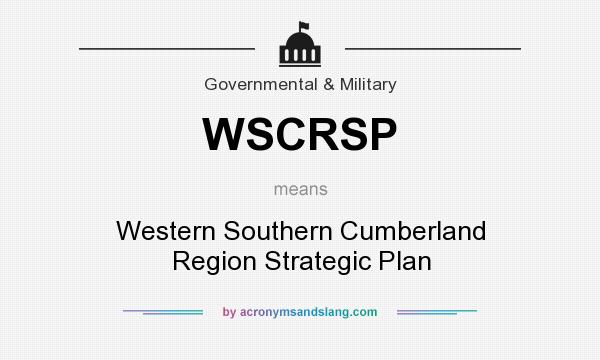 What does WSCRSP mean? It stands for Western Southern Cumberland Region Strategic Plan