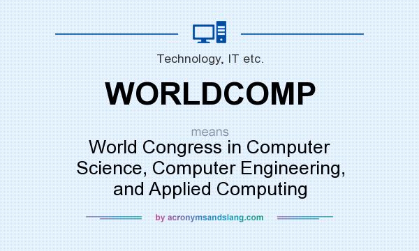 What does WORLDCOMP mean? It stands for World Congress in Computer Science, Computer Engineering, and Applied Computing