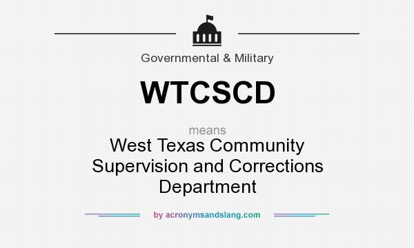 What does WTCSCD mean? It stands for West Texas Community Supervision and Corrections Department