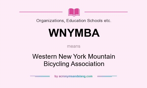 What does WNYMBA mean? It stands for Western New York Mountain Bicycling Association