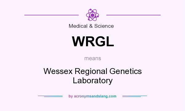 What does WRGL mean? It stands for Wessex Regional Genetics Laboratory