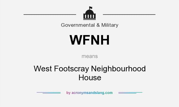 What does WFNH mean? It stands for West Footscray Neighbourhood House