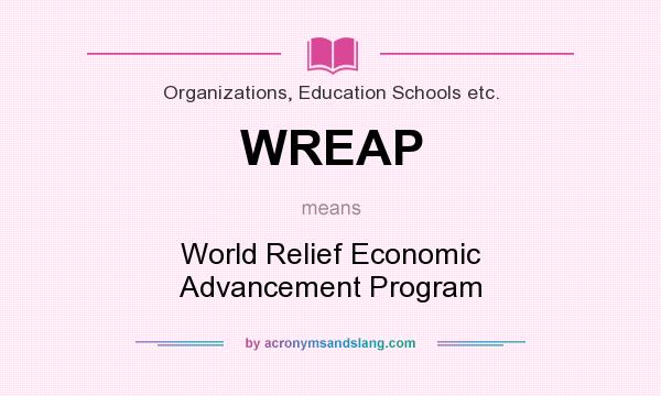 What does WREAP mean? It stands for World Relief Economic Advancement Program