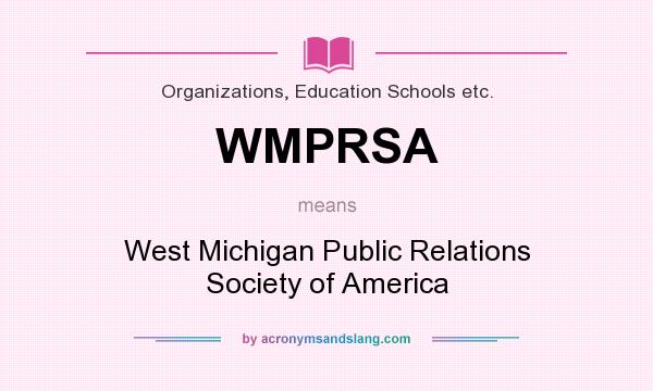 What does WMPRSA mean? It stands for West Michigan Public Relations Society of America