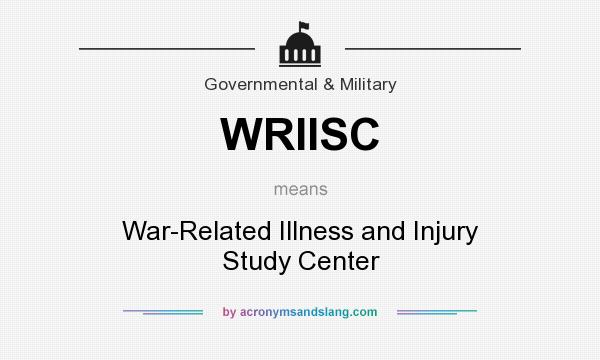 What does WRIISC mean? It stands for War-Related Illness and Injury Study Center