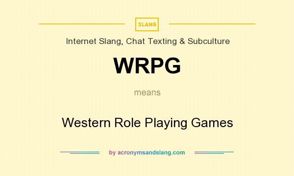 What does WRPG mean? It stands for Western Role Playing Games