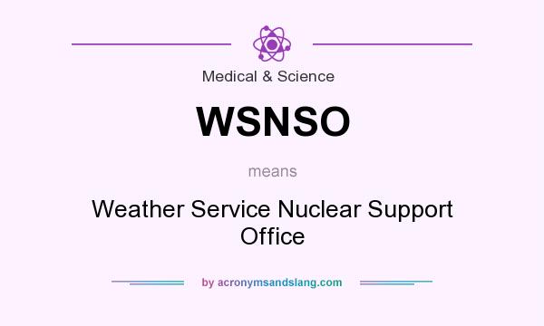 What does WSNSO mean? It stands for Weather Service Nuclear Support Office