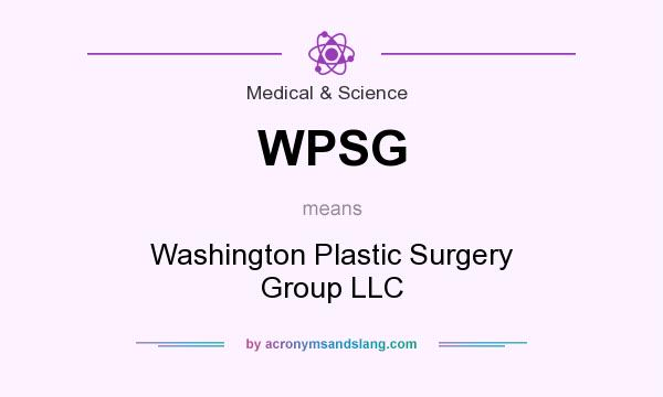 What does WPSG mean? It stands for Washington Plastic Surgery Group LLC