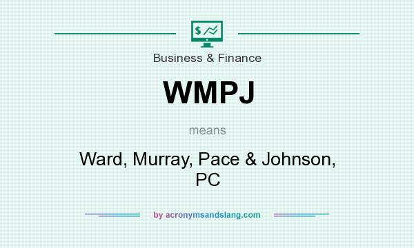 What does WMPJ mean? It stands for Ward, Murray, Pace & Johnson, PC