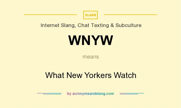 What does WNYW mean? It stands for What New Yorkers Watch