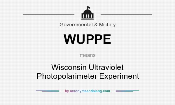 What does WUPPE mean? It stands for Wisconsin Ultraviolet Photopolarimeter Experiment