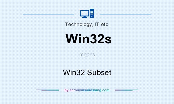 What does Win32s mean? It stands for Win32 Subset
