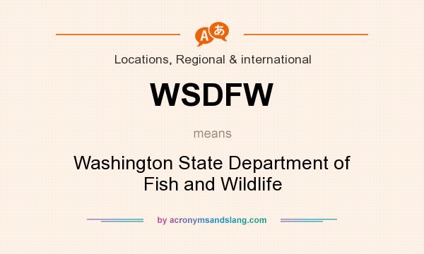 What does WSDFW mean? It stands for Washington State Department of Fish and Wildlife
