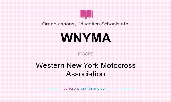 What does WNYMA mean? It stands for Western New York Motocross Association