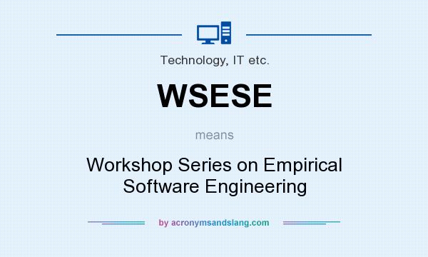 What does WSESE mean? It stands for Workshop Series on Empirical Software Engineering