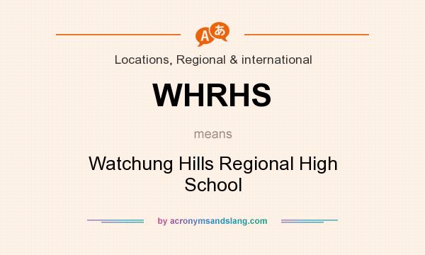 What does WHRHS mean? It stands for Watchung Hills Regional High School
