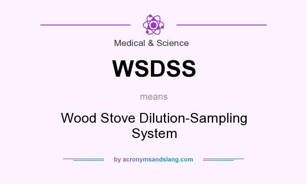 What does WSDSS mean? It stands for Wood Stove Dilution-Sampling System