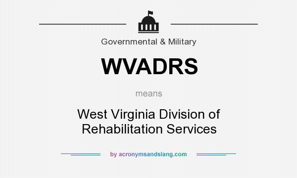 What does WVADRS mean? It stands for West Virginia Division of Rehabilitation Services