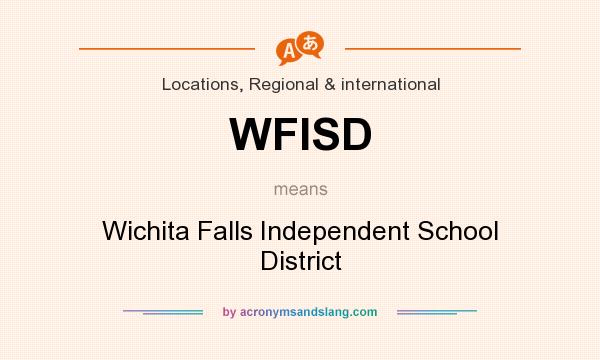 What does WFISD mean? It stands for Wichita Falls Independent School District