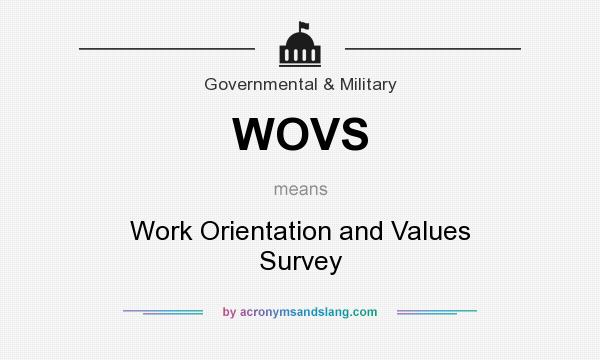 What does WOVS mean? It stands for Work Orientation and Values Survey