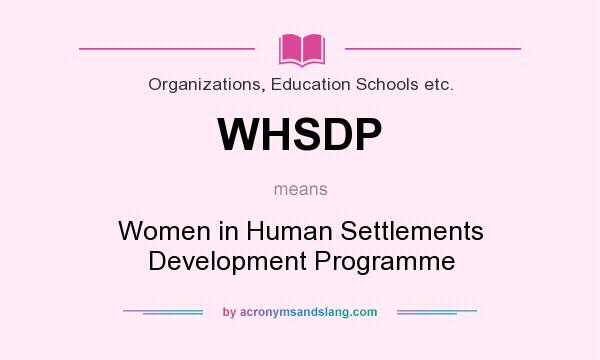 What does WHSDP mean? It stands for Women in Human Settlements Development Programme