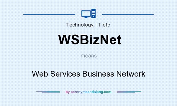 What does WSBizNet mean? It stands for Web Services Business Network