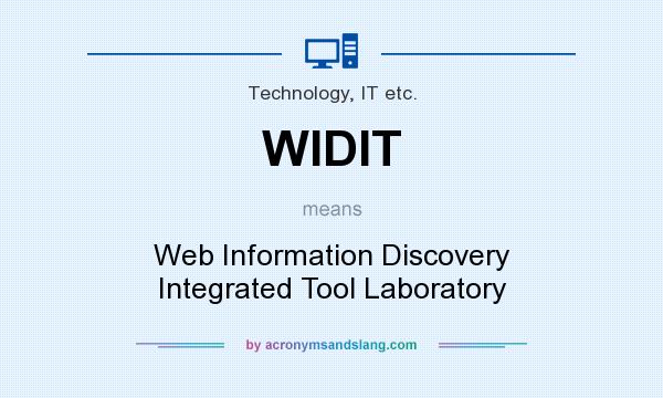 What does WIDIT mean? It stands for Web Information Discovery Integrated Tool Laboratory