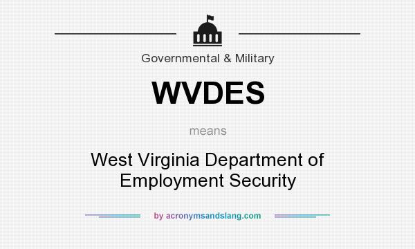 What does WVDES mean? It stands for West Virginia Department of Employment Security