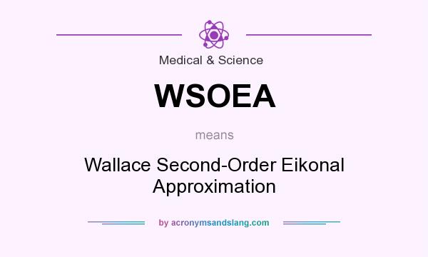 What does WSOEA mean? It stands for Wallace Second-Order Eikonal Approximation