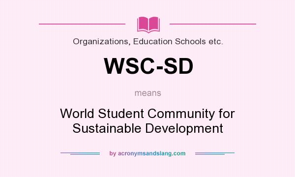 What does WSC-SD mean? It stands for World Student Community for Sustainable Development