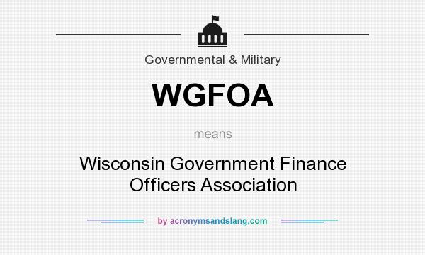 What does WGFOA mean? It stands for Wisconsin Government Finance Officers Association