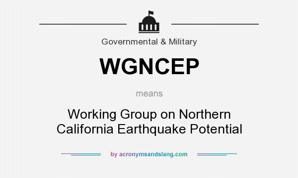 What does WGNCEP mean? It stands for Working Group on Northern California Earthquake Potential