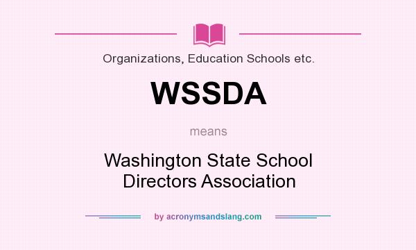 What does WSSDA mean? It stands for Washington State School Directors Association