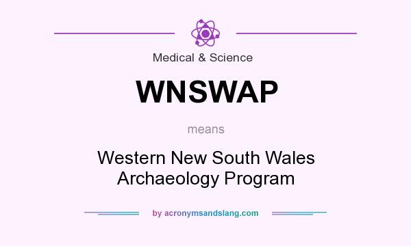What does WNSWAP mean? It stands for Western New South Wales Archaeology Program