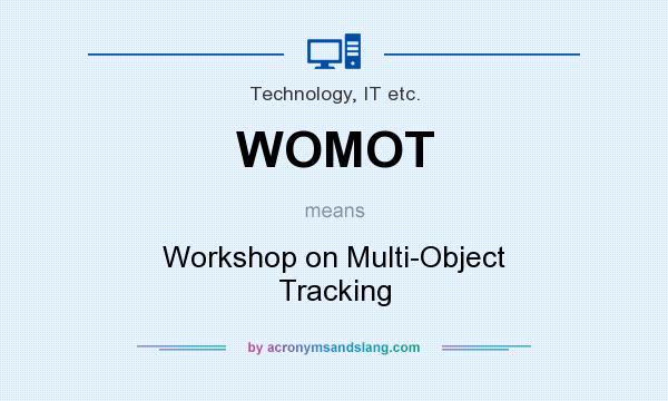 What does WOMOT mean? It stands for Workshop on Multi-Object Tracking