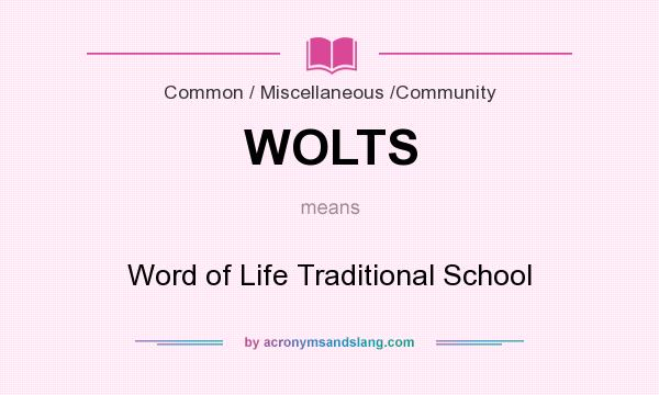 What does WOLTS mean? It stands for Word of Life Traditional School