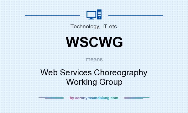 What does WSCWG mean? It stands for Web Services Choreography Working Group