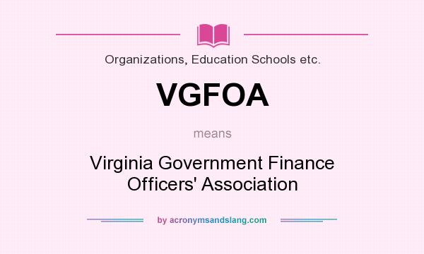 What does VGFOA mean? It stands for Virginia Government Finance Officers` Association