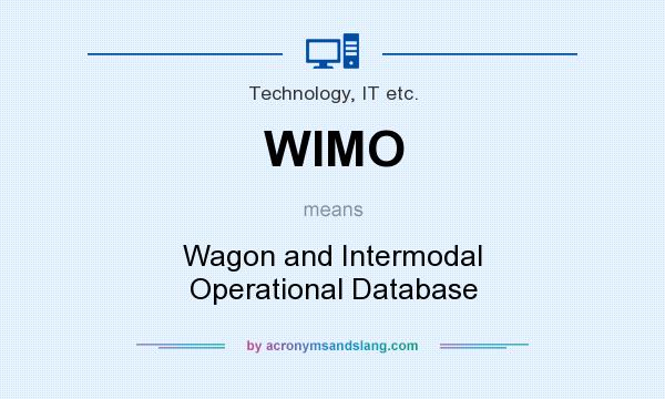 What does WIMO mean? It stands for Wagon and Intermodal Operational Database