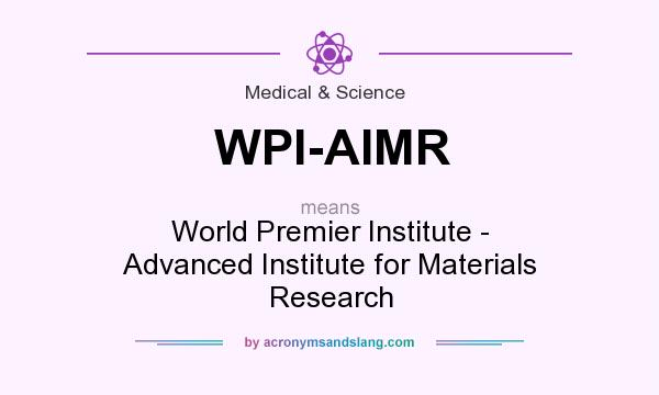 What does WPI-AIMR mean? It stands for World Premier Institute - Advanced Institute for Materials Research