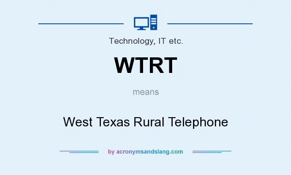 What does WTRT mean? It stands for West Texas Rural Telephone