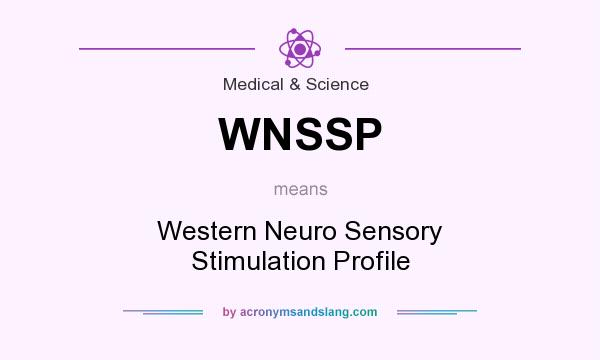 What does WNSSP mean? It stands for Western Neuro Sensory Stimulation Profile
