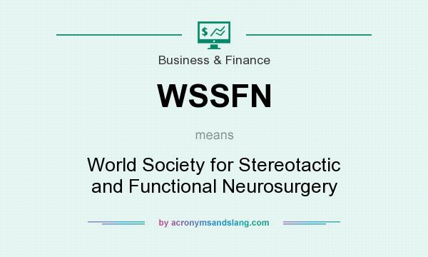 What does WSSFN mean? It stands for World Society for Stereotactic and Functional Neurosurgery