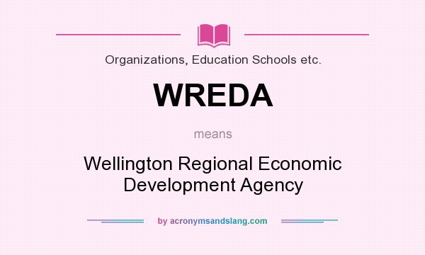 What does WREDA mean? It stands for Wellington Regional Economic Development Agency