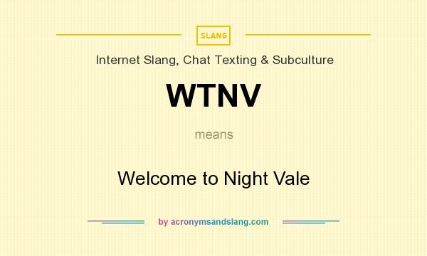 What does WTNV mean? It stands for Welcome to Night Vale