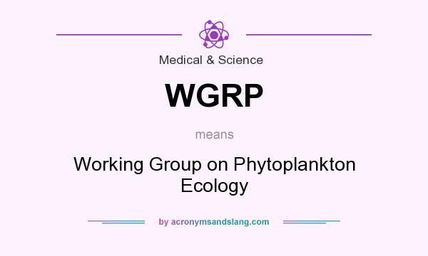 What does WGRP mean? It stands for Working Group on Phytoplankton Ecology