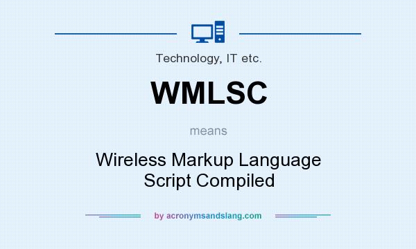 What does WMLSC mean? It stands for Wireless Markup Language Script Compiled